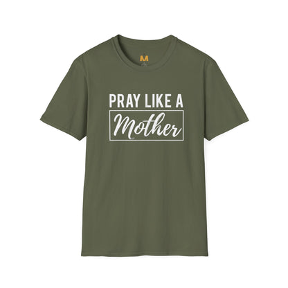 Pray Like a Mother T-shirt