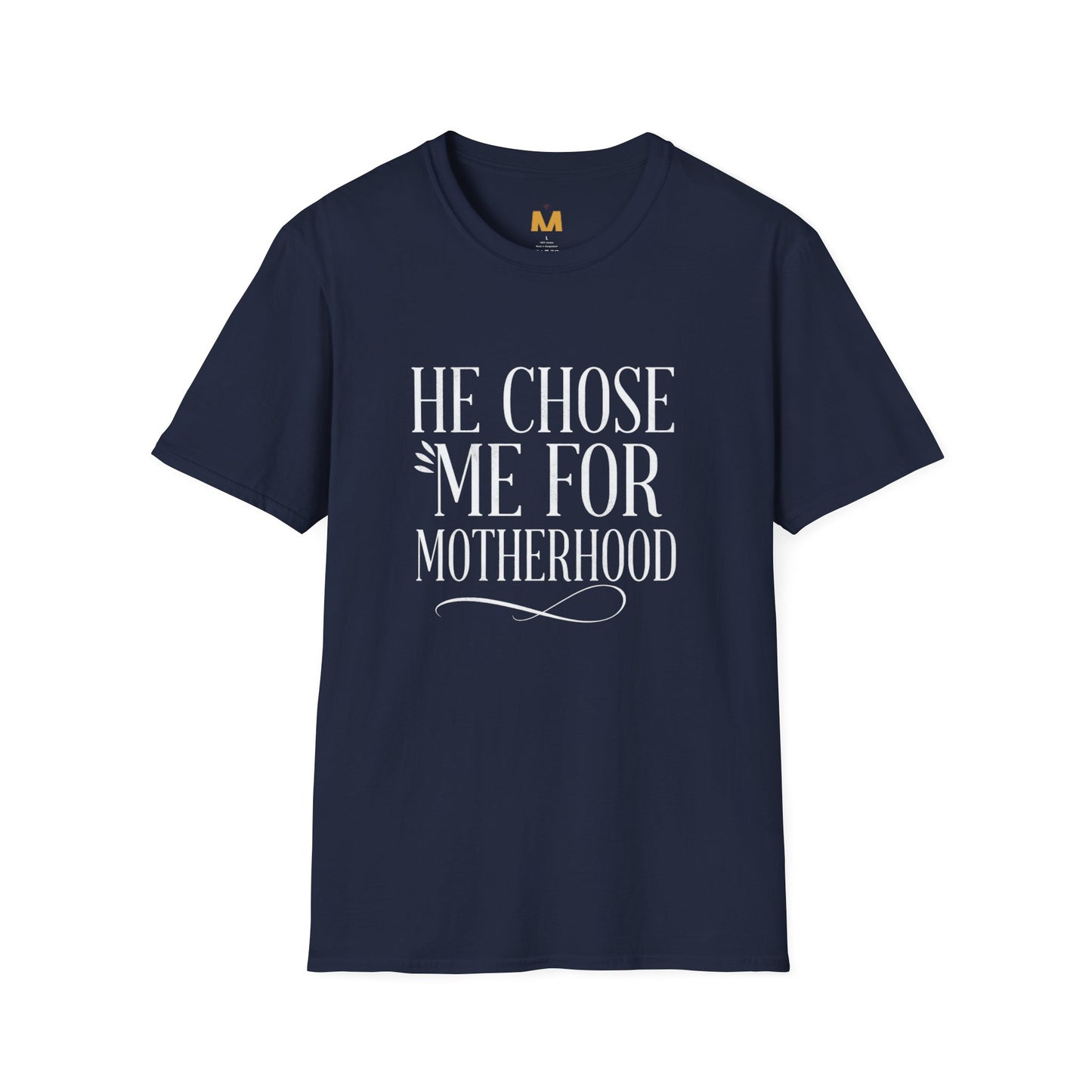 He Chose Me for Motherhood T-shirt