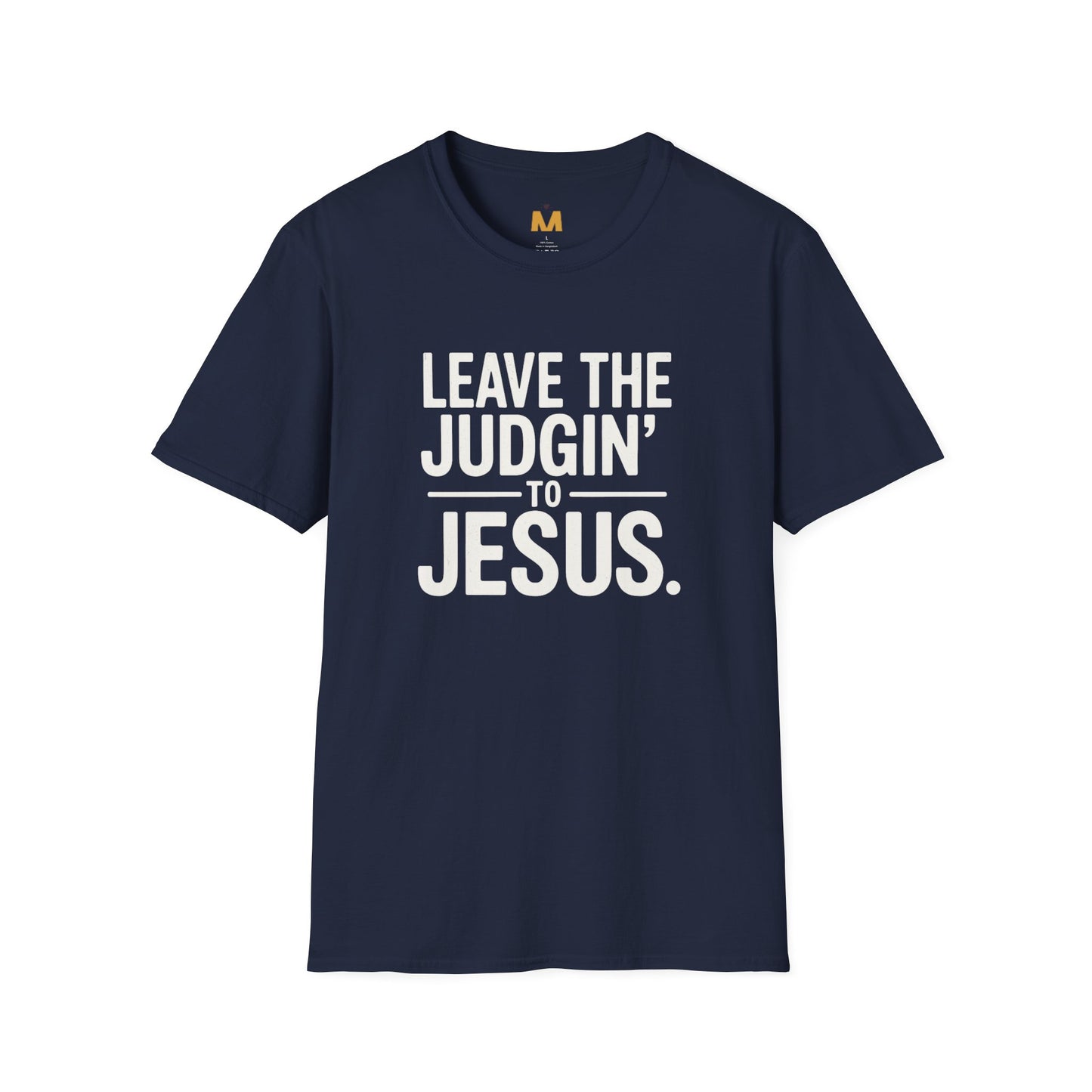 Leave The Judgin' To Jesus T-Shirt