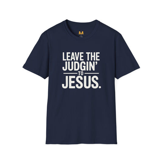 Leave The Judgin' To Jesus T-Shirt