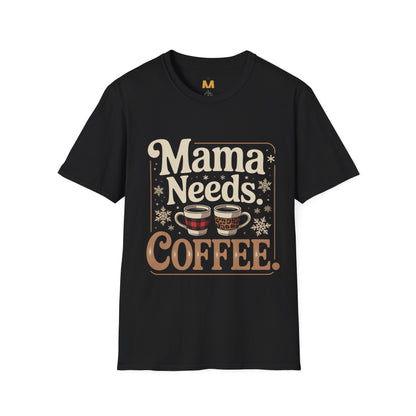 Mama Needs Coffee T-Shirt