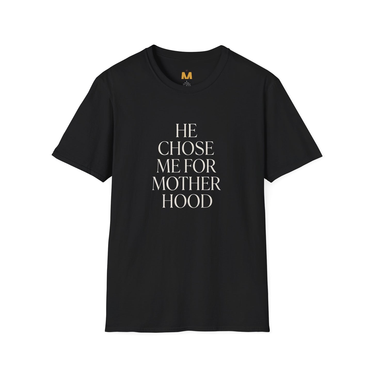 He Chose Me for Motherhood T-shirt