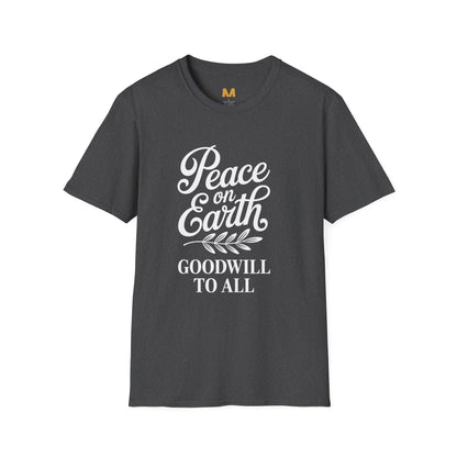 Peace on Earth Goodwill to All T-Shirt