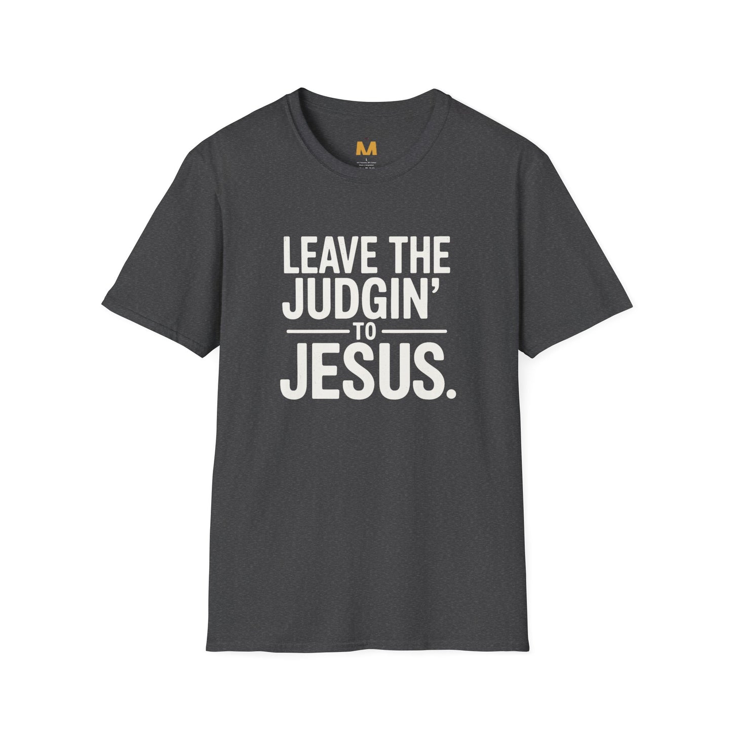 Leave The Judgin' To Jesus T-Shirt