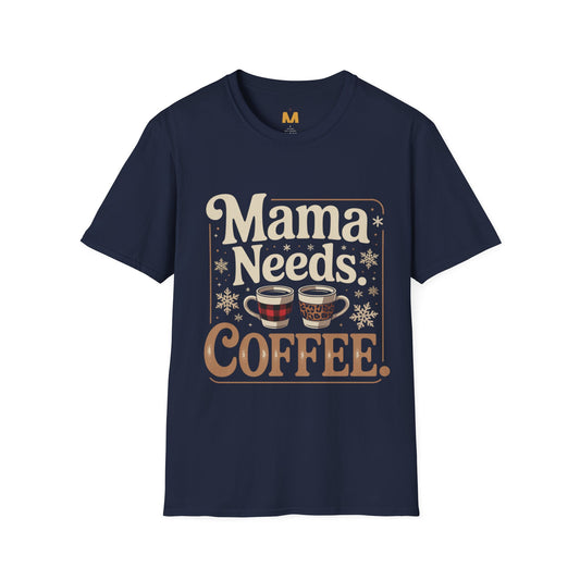 Mama Needs Coffee T-Shirt