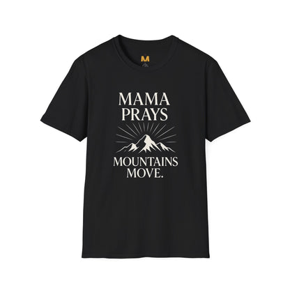 Mama Prays Mountains Move T-Shirt