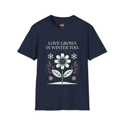 Love Grows in Winter Too T-Shirt