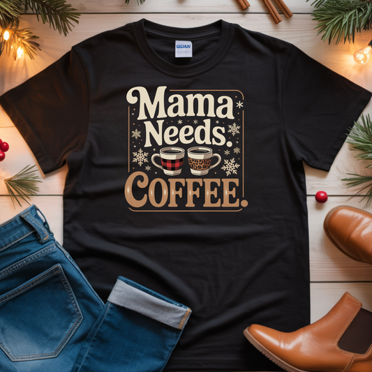 Mama Needs Coffee T-Shirt