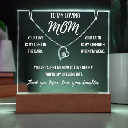 Mom- Your love is my light in the dark.