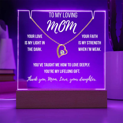 Mom- Your love is my light in the dark.